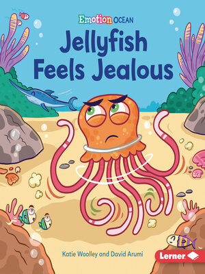 cover image of Jellyfish Feels Jealous
